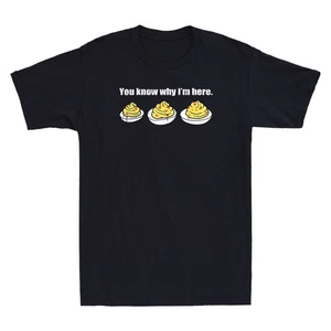 Deviled Eggs You Know Why I'm Here Funny Meme Thanksgiving Quote Men's T-Shirt - Picture 1 of 8