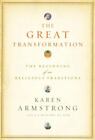 The Great Transformation: The Beginning Of Our Religious Traditions By Armstron