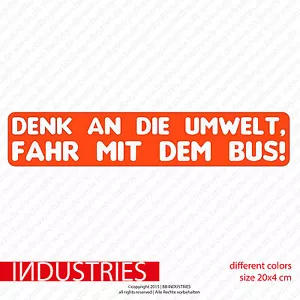 Denk an die Umwelt fahr mit dem Bus! Aufkleber Sticker 20x4 Van Transporter - Bild 1 von 2