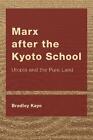 Marx nach der Kyoto-Schule: Utopie und das reine Land von Bradley Kaye (englisch) 