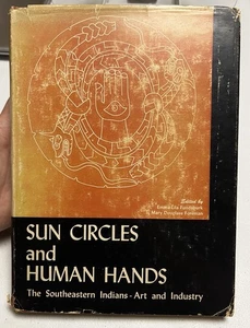 1st Edition Signed Sun Circles & Human Hands Southeastern Indians Art & Industry - Picture 1 of 17