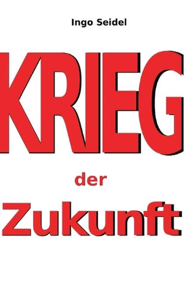 Krieg der Zukunft by Ingo Seidel (German) Paperback Book - Image 1 of 1