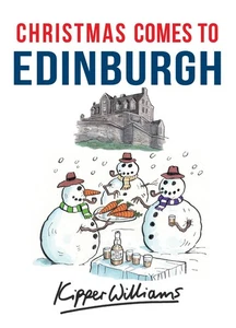 Christmas Comes to Edinburgh von Kipper Williams - neues Exemplar - 9781445663562 - Bild 1 von 1