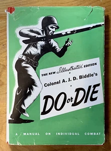 Do Or Die by Colonel A.J.D. Biddle - vintage 1944 combat manual HC/DJ, 2nd Ed - Foto 1 di 10