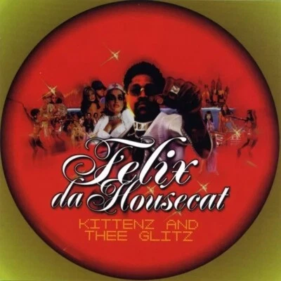 Kittenz and Thee Glitz by Felix da Housecat (CD, Jan-2002, Emperor Norton) Foto 1 de 2