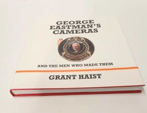 George Eastman's Cameras & the Men Who Made Them Grant Milford Haist Photography - Picture 1 of 4