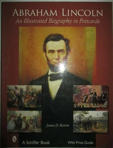 Abraham Lincoln Illustrated Biography in Postcards Price Guide Schiffer Book - Imagen 1 de 2