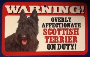 Hundeschild aus Kunststoff: Achtung! Übermäßig liebevoller Scottish Terrier 5" x 8" Foto - Bild 1 von 2
