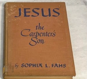 Vintage 1945 JESUS The Carpenter’s Son Hardcover Book By Sophia L Fahs - Picture 1 of 1