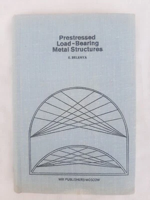 Prestressed Load-Bearing Metal Structures by E. Belenya, Mir Publishers, 1977 - Image 1 of 4