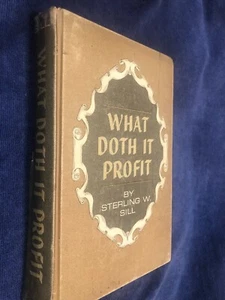 WHAT DOTH IT PROFIT by Sterling W. Sill 1965 Hardback Book Mormon - Picture 1 of 3
