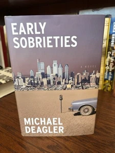 Early Sobrieties. Michael Deagler. 1st HC Ptg. Astra House 2024. Fine Unread - Picture 1 of 6