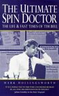 The Ultimate Spin Doctor: Life and Fast Time... by Hollingsworth, Mark Paperback