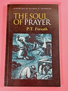 The Soul of Prayer by P. T. Forsyth Religious Christian Paperback Very Good + - Bild 1 von 4