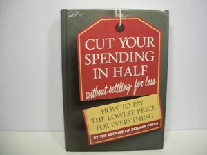 Cut Your Spending in Half (Without Settling for Less!) : How to Pay the Lowest P - Picture 1 of 1
