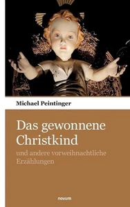 Das gewonnene Christkind: und andere vorweihnachtliche Erz?hlungen by Michael Pe - Picture 1 of 1