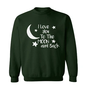I Love You To The Moon And Back - Son Daughter Mom Dad Toddler Crewneck Sweater - Picture 1 of 8
