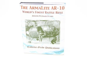 The Armalite AR-10: World's Finest Battle Rifle by Joseph Putnam Evans - Bild 1 von 4