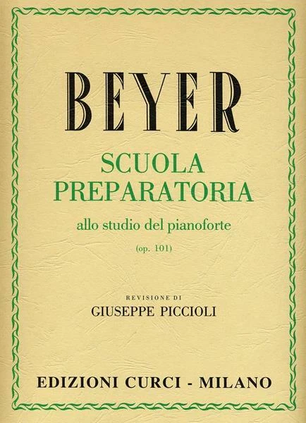 BEYER - SCUOLA PREPARATORIA ALLO STUDIO DEL PIANOFORTE OP. 101 - ED. CURCI