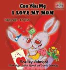 Shelley Admont  I Love My Mom (vietnamese baby book, bilingual vietn (Tapa dura)