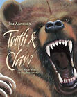Tooth and Claw : The Wild World of Big Predators Picture Book Jim