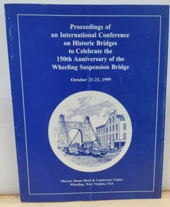 CELEBRATE THE 150TH ANNIVERSARY OF THE WHEELING SUSPENSION BRIDGE OCT 1999 - Picture 1 of 1