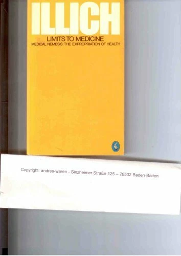 Limits to Medicine: Medical Nemesis - The Expropriation of Health (Pelican) By - Image 1 of 1