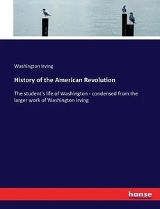 History of the American Revolution: The student's life of Washington - condensed - Picture 1 of 1