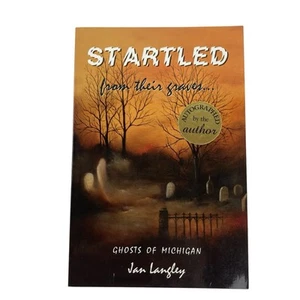 SIGNED By Jan Langley Startled from their Graves : Ghosts of Michigan's PB Book - Picture 1 of 7