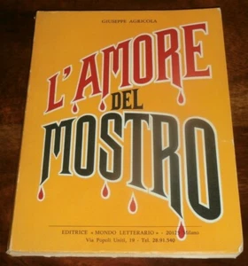 Giuseppe Agricola - L'AMORE DEL MONSTERRO - Edizioni Mondo Letterario Milano 1969 - Bild 1 von 11