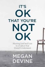 Megan Devine It's Ok That You're Not Ok (Paperback) (UK IMPORT)