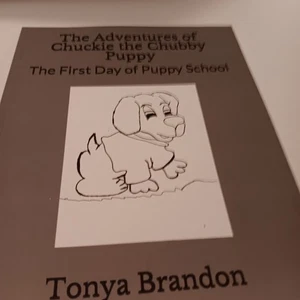 The Adventures of Chuckie the Chubby Puppy, The First Day of Puppy School Book - Picture 1 of 6