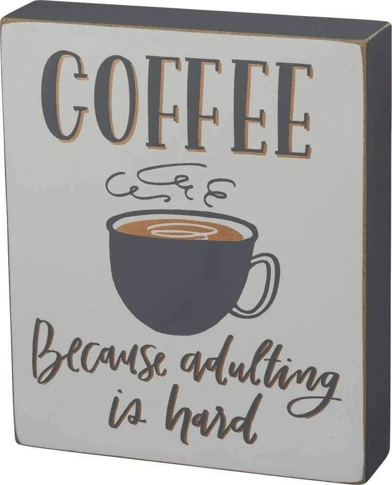 Coffee Because Adulting is Hard Primitives by Kathy Wood Sign ~ 4 inch x 5 inch - Image 1 of 1