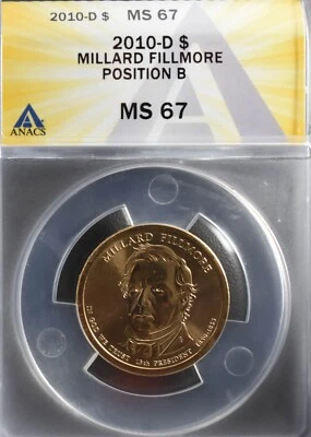 2010 D 13th President Millard Fillmore MS67  Position B (Valued $2,500) - Image 1 of 3