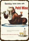 1948 Walrus drinks Petri Sauterne Wine Vintag-Look DECORATIVE REPLICA METAL SIGN