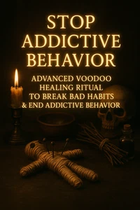 Stop Addiction Advanced Voodoo Healing Ritual to Break Bad Habits & End Badness - Picture 1 of 1