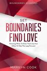 Boundaries In Dating: Set Boundaries Find Love - Knowing When To Draw The Lines 