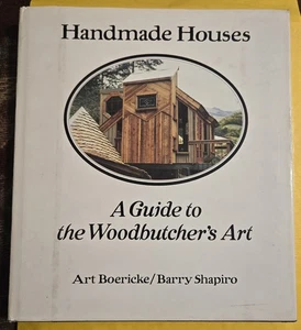 Handmade Houses A Guide to the Woodbutcher's Art Boericke Shapiro Hardback  - Picture 1 of 8