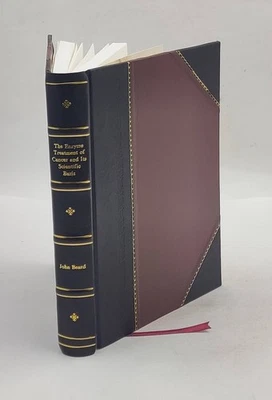 The enzyme treatment of cancer and its scientific basis being  [Leather Crafted] - Image 1 of 4