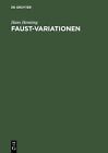 Faust-Variationen: Beitr?Ge Zur Editionsgeschichte Vom 16. Bis Zum 20. Jahrhunde