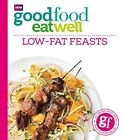Good Food Eat Well: Low-Fat Feasts  Very Good Book Good Food Guides