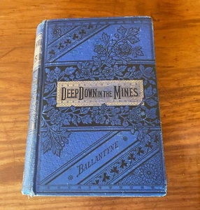 DEEP DOWN A TALE OF THE CORNISH MINES BY BALLANTYNE 1881 HC ILLUSTRATED - Picture 1 of 13