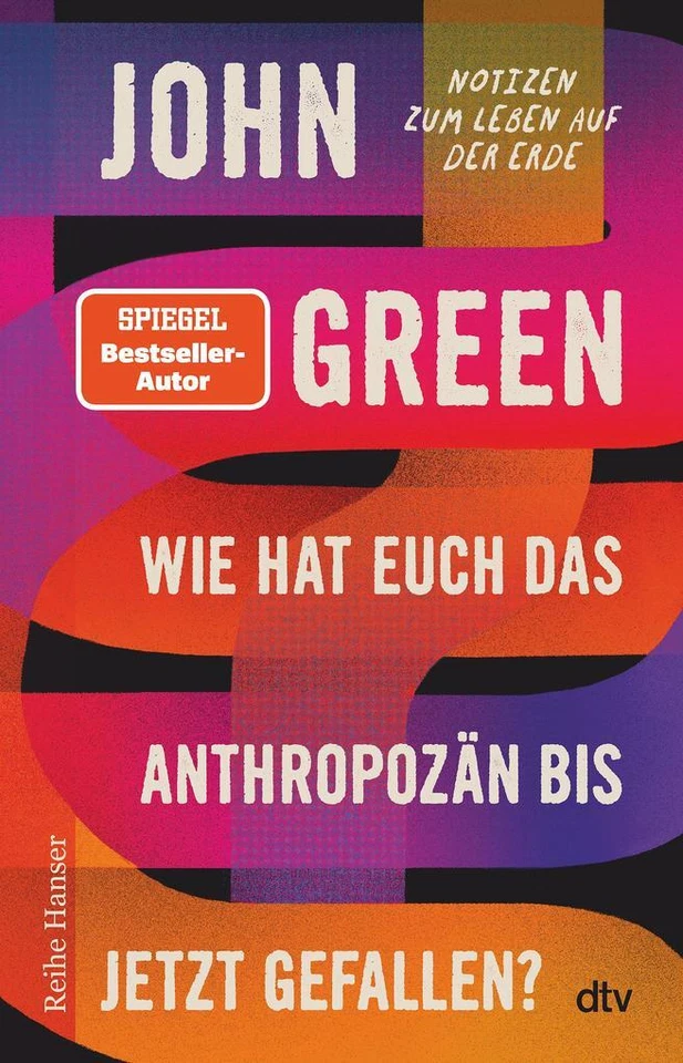 Wie hat euch das Anthropozän bis jetzt gefallen? | John Green | 2022 | deutsch - Bild 1 von 1