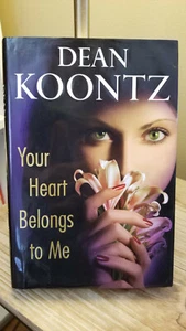 Your Heart Belongs to Me by Dean Koontz (Standalone) 1st Ed 1st Print HB DJ VGC! - Imagen 1 de 12