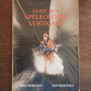 Guide de la Spéléologie Verticale D. Martinez, M. Meredith, Petzl, 84 ps 1986 A) - Imagen 1 de 1