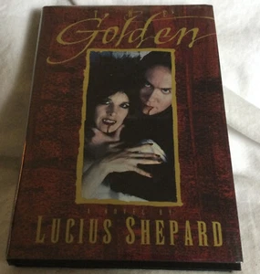 The Golden von Lucius Shepard - SIGNIERTES 1. Auflage Hardcover mit DJ - WIE NEU! - Bild 1 von 4