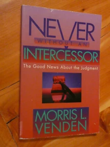 Never Without An Intercessor Morris Vendon 1996 Pacific Press 7th day Adventist - Bild 1 von 2