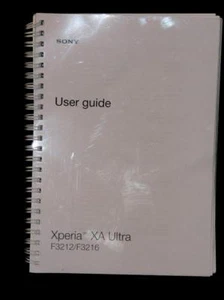 SONY Xperia XA Ultra F3212/F3216 GUIDE DE L'UTILISATEUR/MANUEL 6" x 8-1/2" RELIÉ EN SPIRALE = NEUF - Photo 1 sur 1