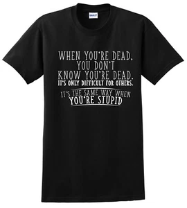 When Your Dead Sarcastic Cool Adult Dead Graphic Gift Idea Humor Funny T Shirt - Picture 1 of 16