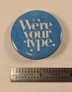 Vintage WE'RE YOUR TYPE Pin Blue & White Pinback Sales Dating - Imagen 1 de 2